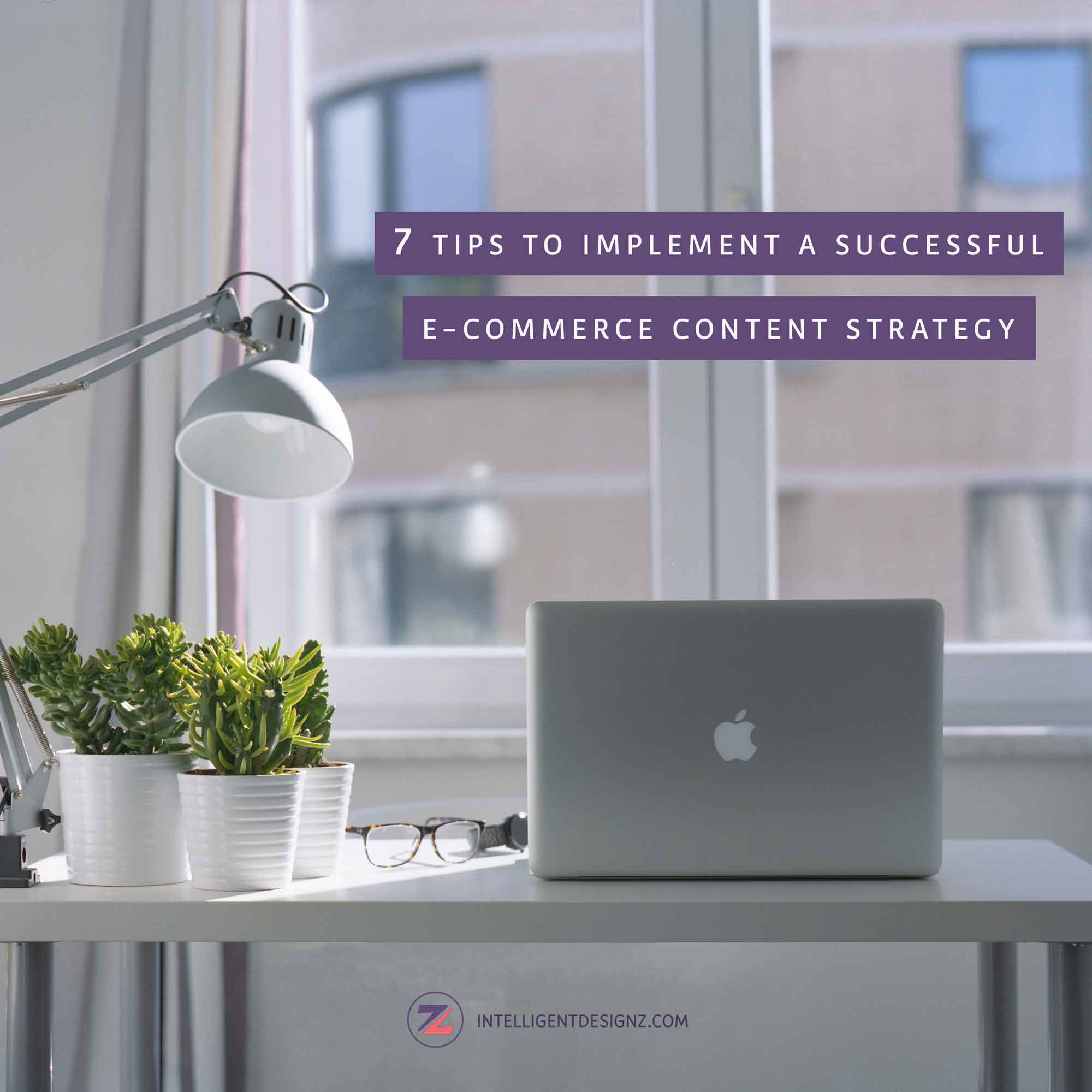 7 Tips To implement A Successful E-commerce Content Strategy