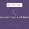 Remembrance of Allah Ramadan Tips