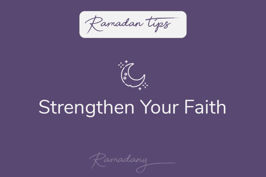 Strengthen Your Faith Ramadan Tips